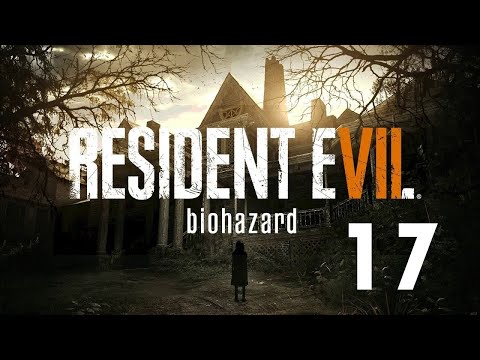 Resident Evil 7: Biohazard Pt. 17 - It Won't Let Me Save!!