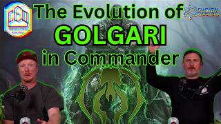 The Evolution of GOLGARI in Commander - CCO Ep 547