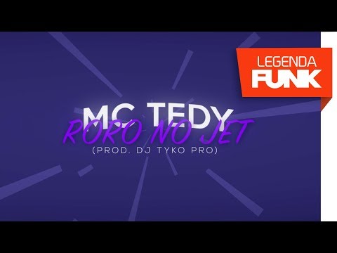 MC Tedy - Roro no Jet (Lyric Vídeo) (DJ Tyko Pro)
