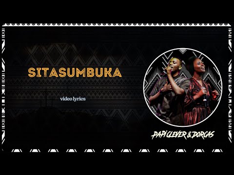SITASUMBUKA [VIDEO LYRICS] - PAPI CLEVER & DORCAS