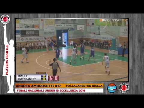 Players Profile: ANDREA AMBROSETTI - FINALI NAZIONALI U18 - PALL BIELLA