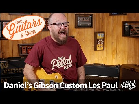 That Pedal Show – Our Guitars & Gear: Dan's Gibson Custom 1958 Les Paul Standard
