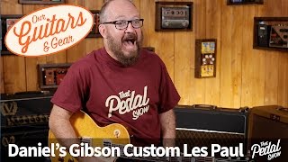 That Pedal Show – Our Guitars & Gear: Dan's Gibson Custom 1958 Les Paul Standard