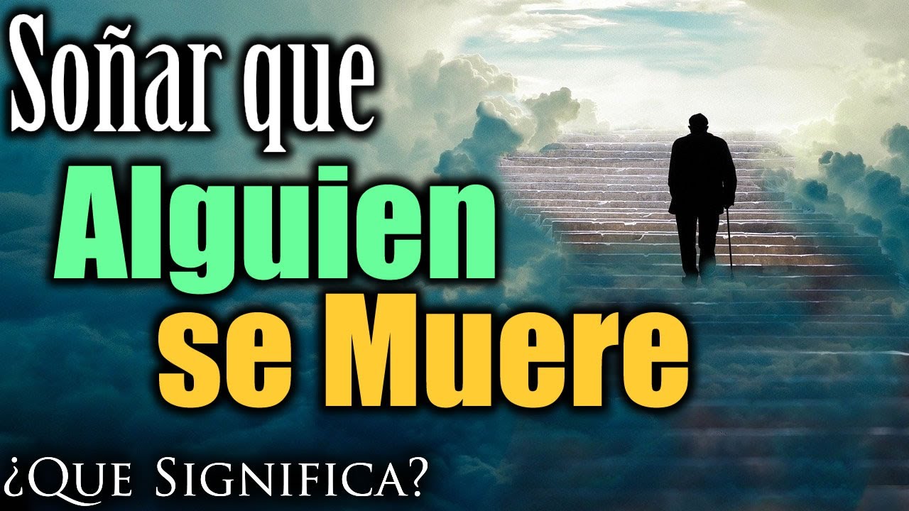 SOÑAR que ALGUIEN SE MUERE ✨ ¿Qué Significa este sueño ¿Qué quiere decir