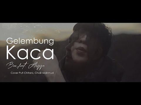 Bee feat. Angga TMNSR - Gelembung Kaca Cover (Puti Chitara, Cholil Mahmud)