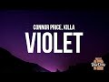 Connor Price - Violet (Lyrics) feat. Killa “I know a lot of people praying for me downfall”