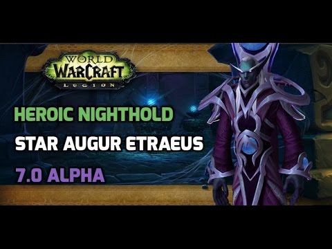 7.0 Alpha: The Nighthold Heroic Star Augur Etraeus - Arcane Mage PoV