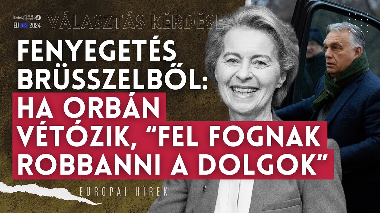 Fenyegetés Brüsszelből: ha Orbán Viktor megvétózza a szankciókat, "fel fognak robbanni a dolgok"
