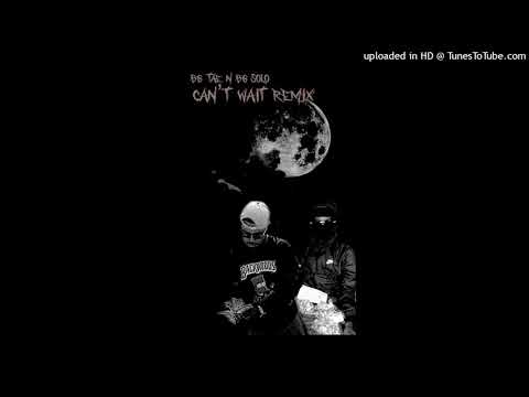 BG Tae & BG Sølo - Can’t Wait (Remix)