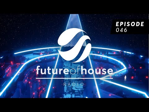 Future Of House Radio - Episode 046 - June 2024 Mix