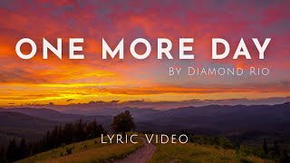 One More Day by Diamond Rio | Lyric Video