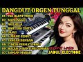 DANGDUT ORGEN TUNGGAL FULL ALBUM TERLARIS KOLEKSI LAGU PILIHAN TERBAIK MERDUNYA BIKIN BAPER