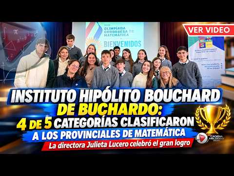 Instituto Hipólito Bouchard: 4 de 5 categorías clasificaron a los provinciales de Matemática 🏆