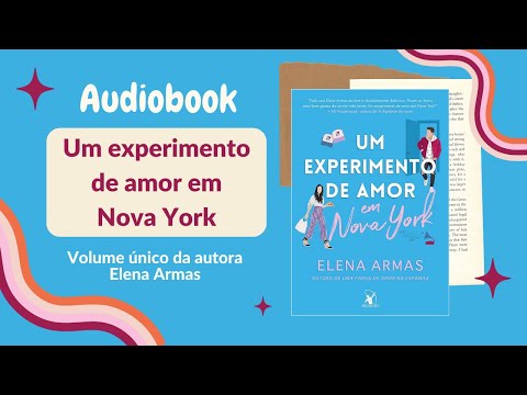 UM EXPERIMENTO DE AMOR EM NOVA YORK (Audiobook) ? Captulos 1 a 7 ? Volume nico | Elena Armas