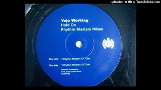Yojo Working - Hold On (Rhythm Masters 12'' Club) *Oldskool House*