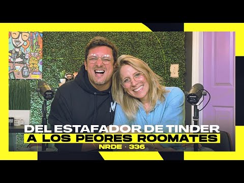 Del Estafador de Tinder a los Peores Roomates | #NRDE 336