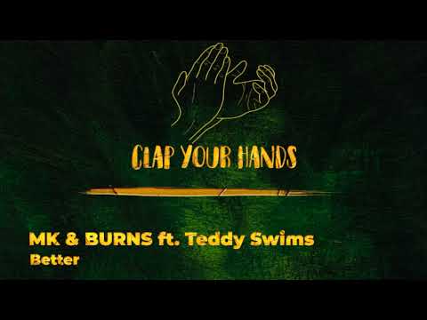 MK & BURNS ft. Teddy Swims - Better
