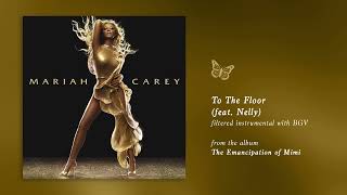 Mariah Carey - To The Floor (TEOM) (Filtered Instrumental with BGV)