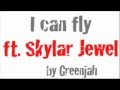Greenjah - I can fly ft. Skylar Jewel (Dubstep ...