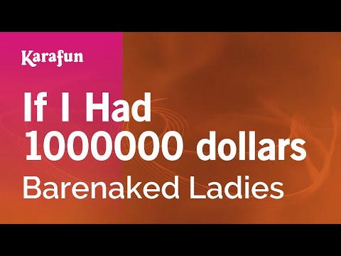 If I Had 1000000 dollars - Barenaked Ladies | Karaoke Version | KaraFun