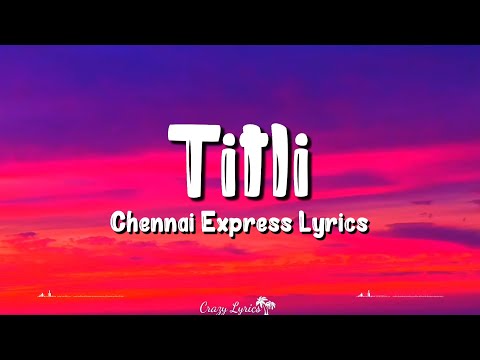 Titli (Lyrics) | Chennai Express | Chinmayi, Gopi Sunder, Shahrukh Khan, Deepika Padukone