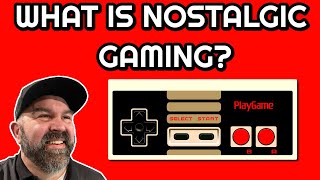 What is Nostalgic Gaming?  Friends and Fans Respond