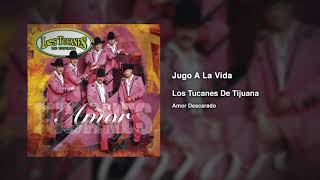 Jugo A La Vida – Los Tucanes De Tijuana (Audio Oficial)