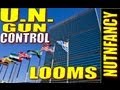 UN Gun Control Looms by Nutnfancy - YouTube