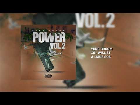 YUng Croom - Wishlist ft. LMUS Sos (Power Vol. 2)