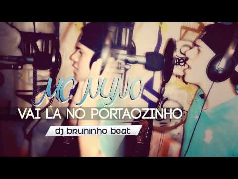 MC Nuno - Vai lá no Portãozinho (DJ Bruninho Beat)