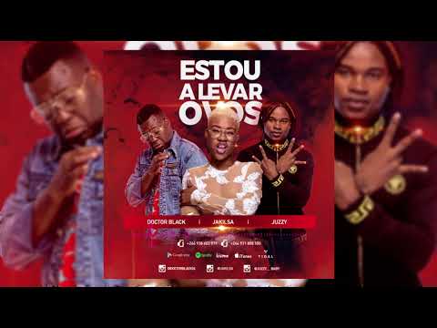 Juzzy, Dr. Black, Jakilsa - Estou a levar ovos  🔥🔥🔥