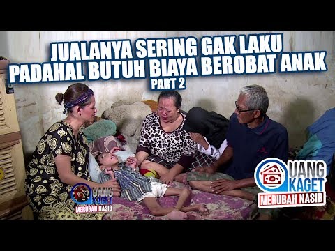 UANG KAGET MERUBAH NASIB EPISODE 16 - Jualannya Sering Gak Laku, Butuh Biaya Berobat Anak (Part 2)