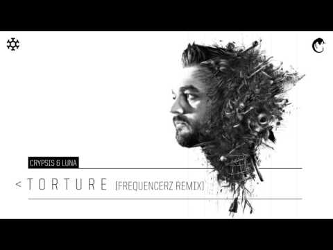 Crypsis & Luna - Torture (Frequencerz Remix) (HQ Official)