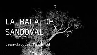 Competição Internacional 2019 | Trailer | La Bala de Sandoval | Jean-Jacques Martinod