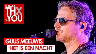 Guus Meeuwis - &#39;Het Is Een Nacht&#39; (live bij Q-music) // 10 jaar Q