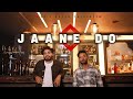 Asif Razza - Jaane Do Ft. @jayzrj Prod. By jagjit [Official Video] 2024