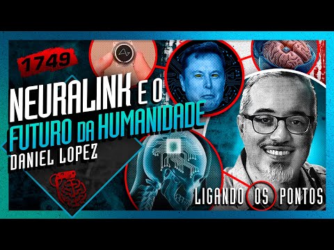 NEURALINK, A FUSÃO ENTRE MENTE E MÁQUINA: DANIEL LOPEZ - Inteligência Ltda. Podcast #1749