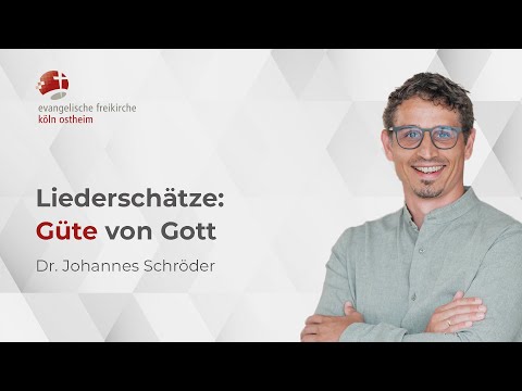 Liederschätze: Güte von Gott // Dr. Johannes Schröder & David Abrams