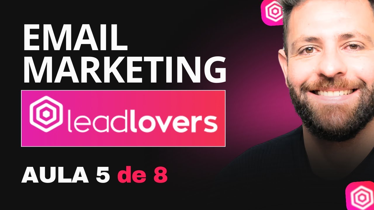 Automação de Email Marketing - LEADLOVERS Tutorial [Aula 5]