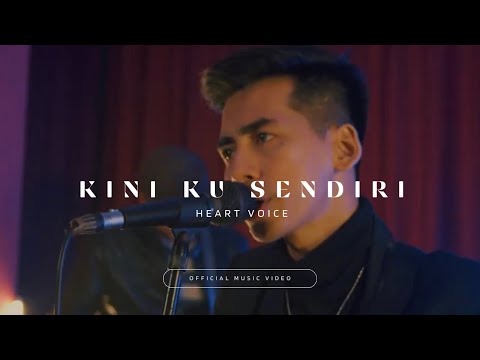 KINI KU SENDIRI - HEART VOICE ( OFFICIAL MUSIC VIDEO )