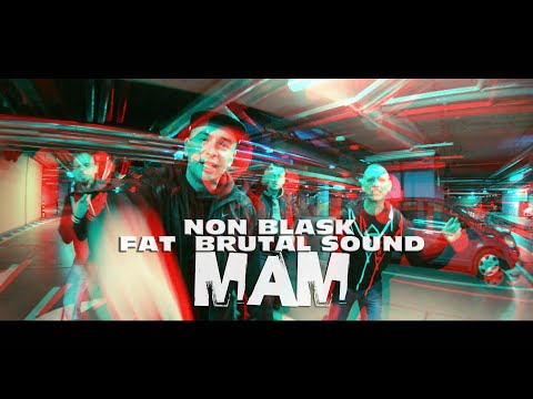 NON BLASK - "Mam" ft. Fat Brutal Sound (prod. Juicy)[VIDEO]