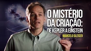 O mistério da criação: de Kepler a Einstein