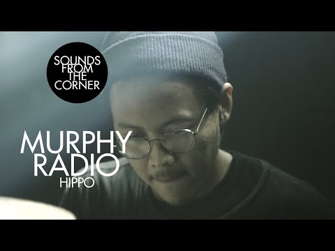 Murphy Radio - Hippo | Sounds From The Corner Live #43