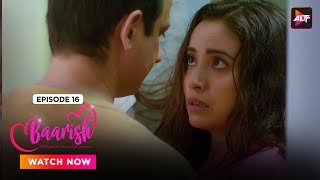 अब सिचुएशन आसान नहीं बहोत मुश्किल होती जाएगी  |Baarish |S01|E16|Sharman |Asha Negi @Altt_Official  ​