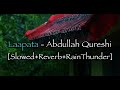 Laapata - Abdullah Qureshi [Slowed+Reverb+RainThunder]