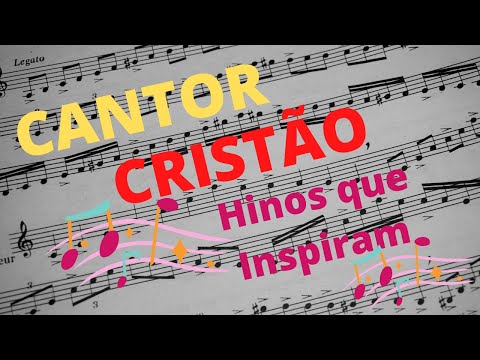 CANTOR CRISTÃO: Hinos Que Inspiram (Congregacional)🙏💖