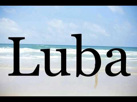 How To Pronounce Luba🌈🌈🌈🌈🌈🌈Pronunciation Of Luba