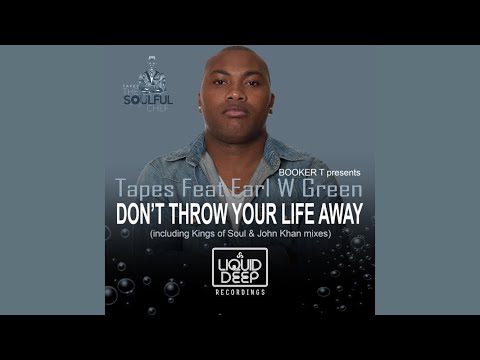 Tapes Feat. Earl W. Green - Don't Throw Your Life Away (Main Mix)