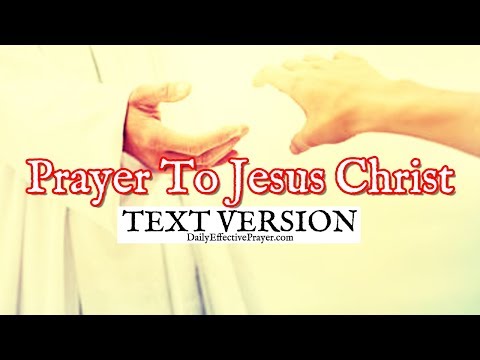 Prayer To Jesus Christ (Text Version - No Sound)