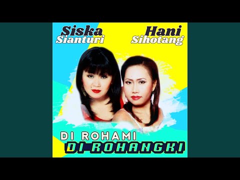 Di Rohami Di Rohangki (feat. Hani Sihotang)
